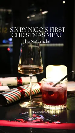 Preview of Six by Nico's first Christmas menu, The Nutcracker, featuring magical courses with cocktails and wine pairings.