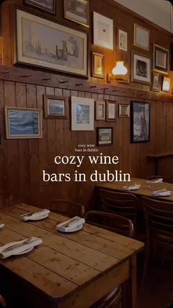 Cozy wine bars in Dublin perfect for a catch-up, featuring @september.dublin, @barpezdublin, and @cellar_22.