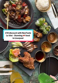 Delicious Vietnamese dishes at Le Viet in Liverpool, promoting dining deals via the @uk_neotaste app.