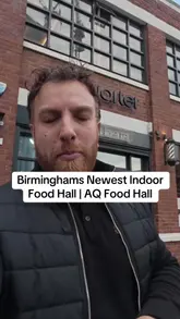 A creator visits Birmingham's new AQ Food Hall, reviewing various food vendors including a noodle bar, a sandwich spot, a matcha cafe, and a bakery.